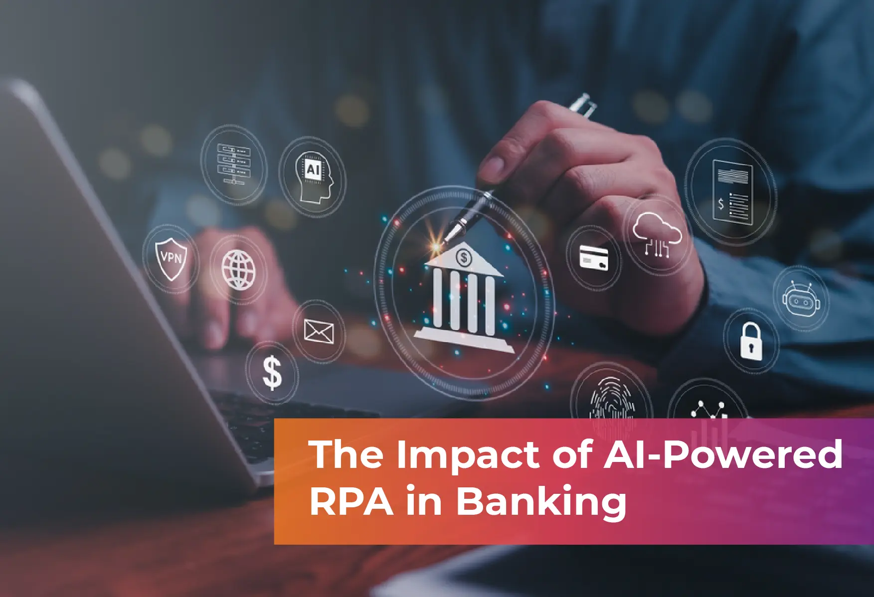 Revolutionizing Banking with AI-Powered RPA Solutions
